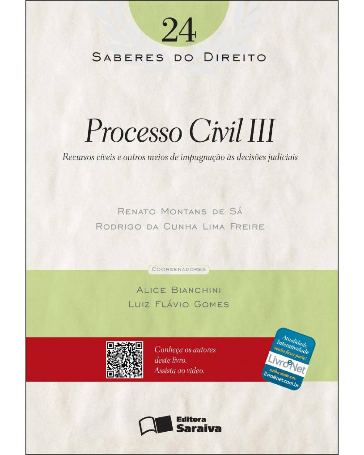 Processo civil III - recursos cíveis e outros meios de impugnação às decisões judiciais - 1ª Edição | 2013