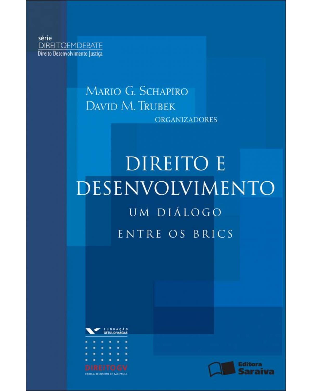 Direito e desenvolvimento - um diálogo entre os BRICS - 1ª Edição | 2012