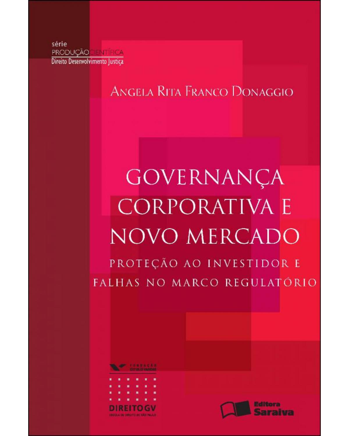 Governança corporativa e novo mercado - proteção ao investidor e falhas no marco regulatório - 1ª Edição | 2012