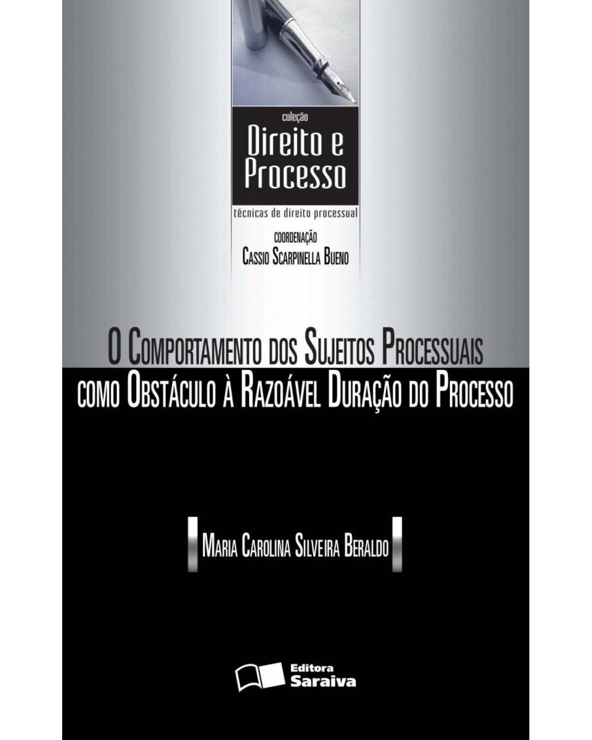 O comportamento dos sujeitos processuais como obstáculo à razoàvel duração do processo - 1ª Edição | 2013