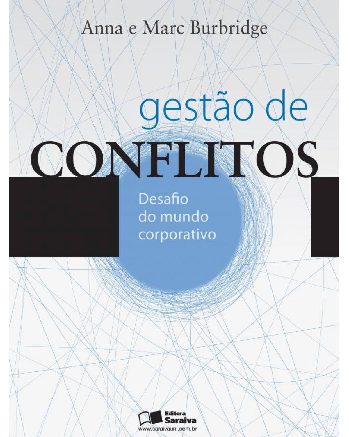 Gestão de conflitos - desafio do mundo corporativo - 1ª Edição | 2012
