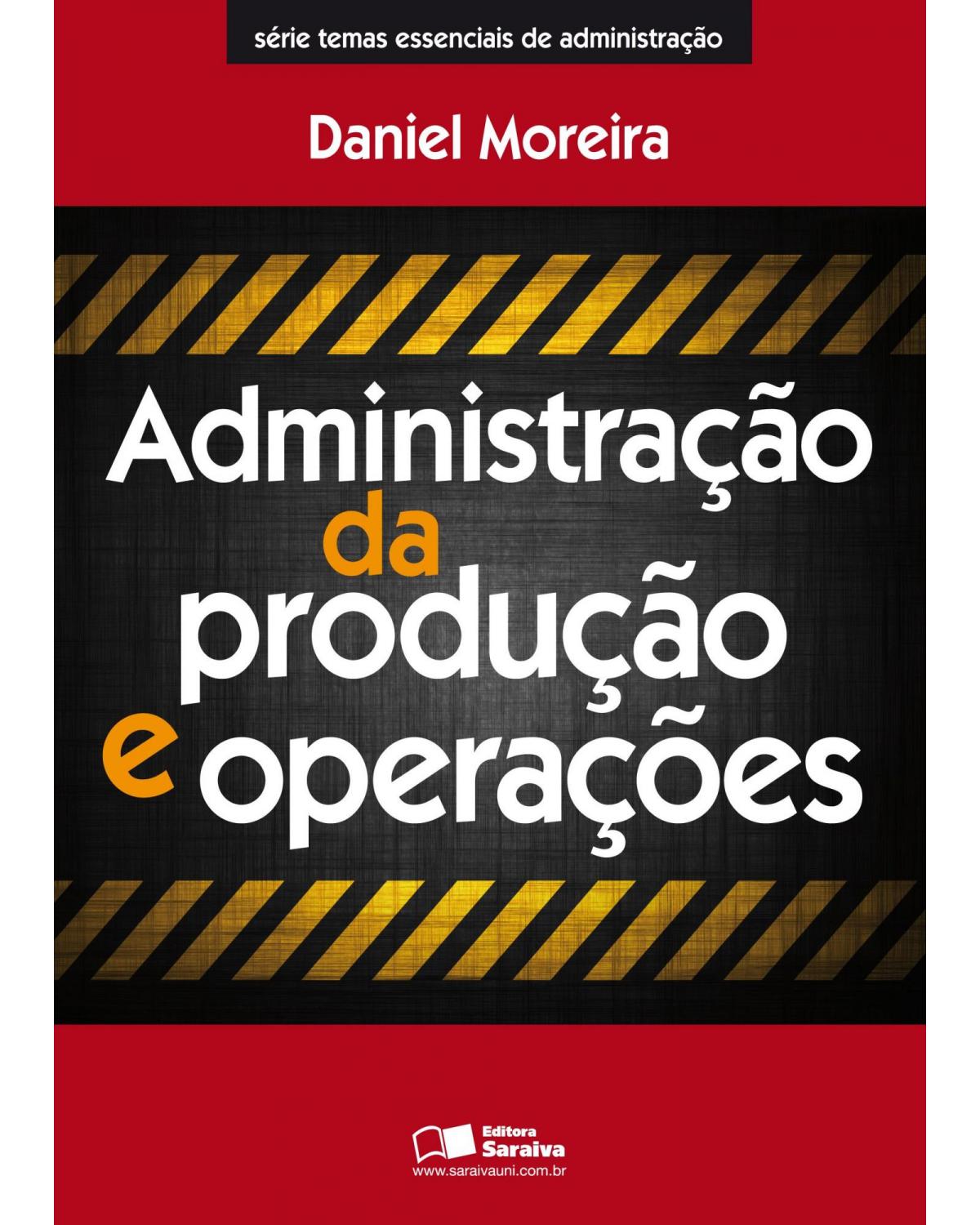 Administração da produção e operações - 1ª Edição | 2012
