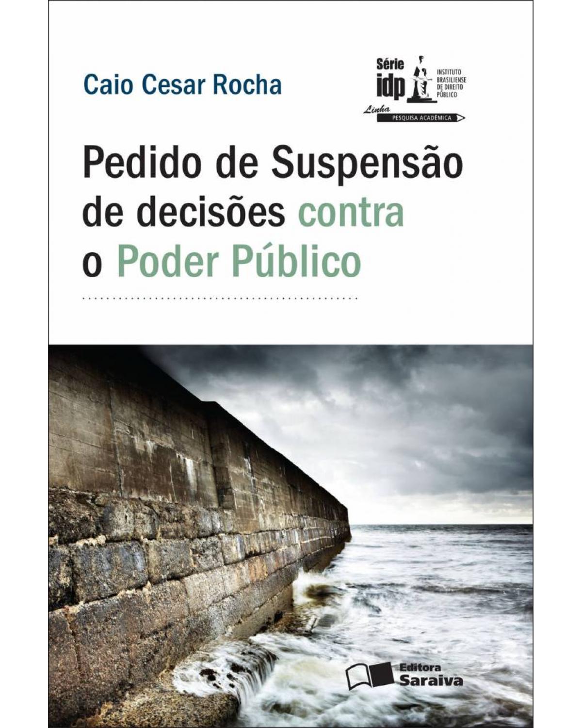 Pedido de suspensão de decisões contra o poder público - 1ª Edição | 2012