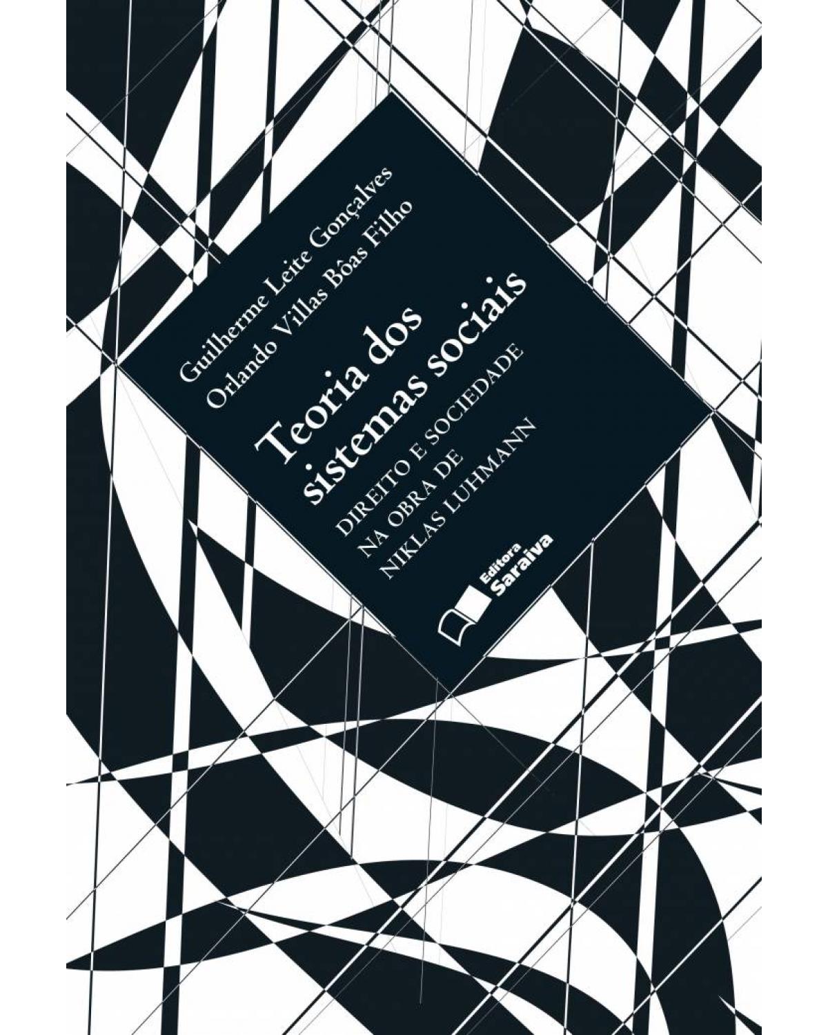 Teoria dos sistemas sociais - direito e sociedade na obra de Niklas Luhmann - 1ª Edição | 2013