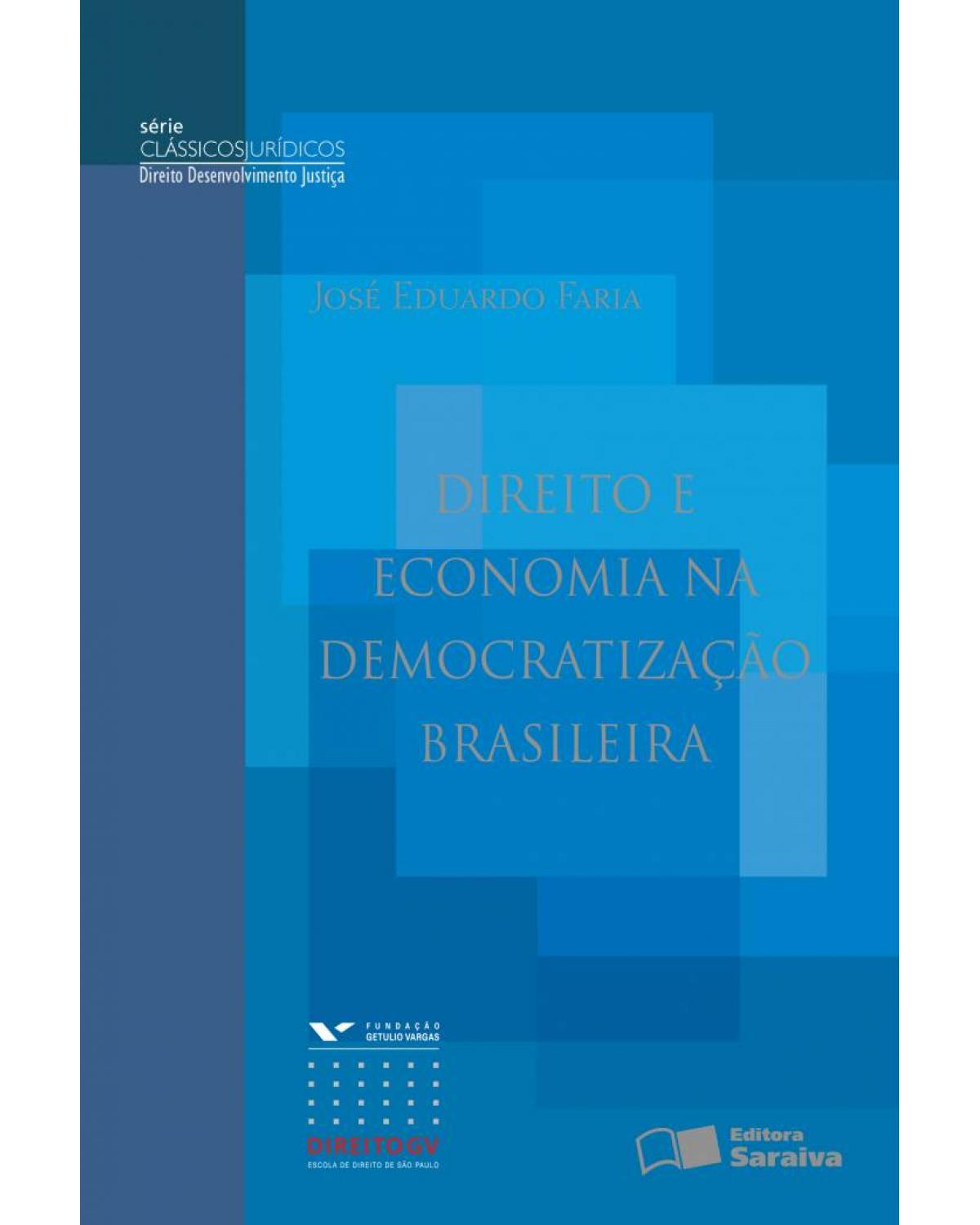 Direito e economia na democratização brasileira - 1ª Edição | 2013