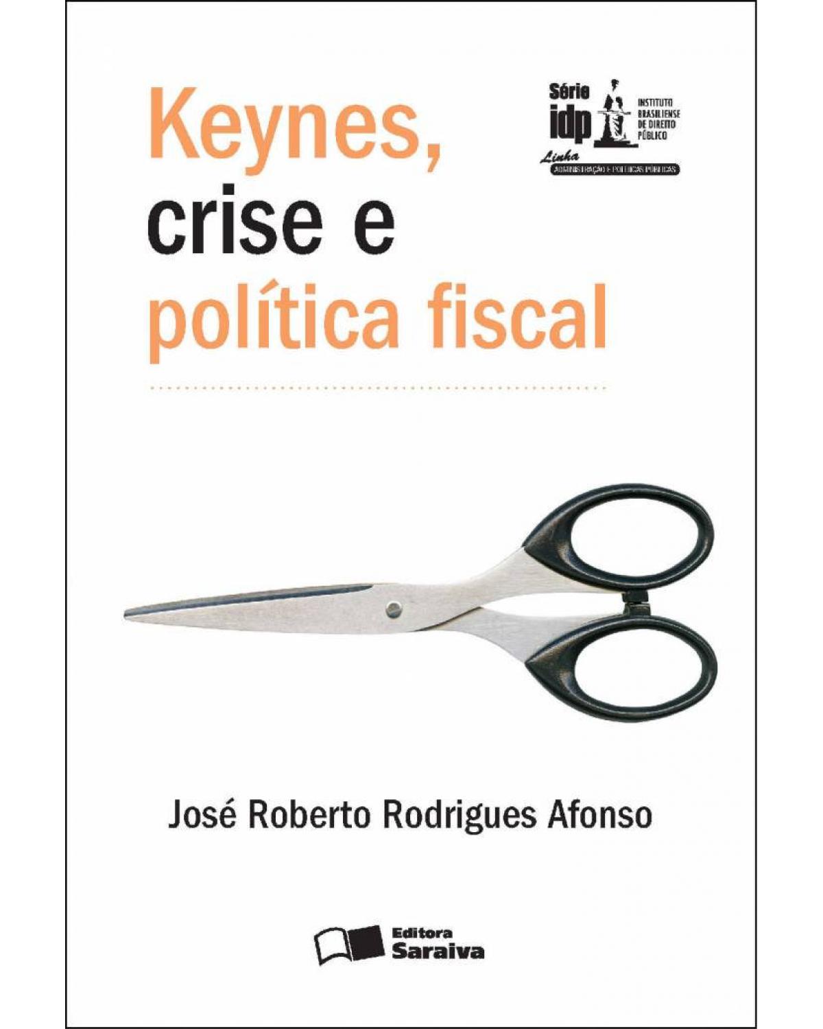 Keynes, crise e política fiscal - 1ª Edição | 2012