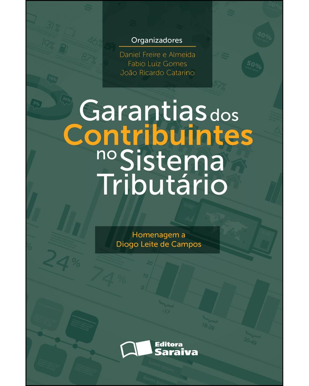 Garantias dos contribuintes no sistema tributário - 1ª Edição | 2013