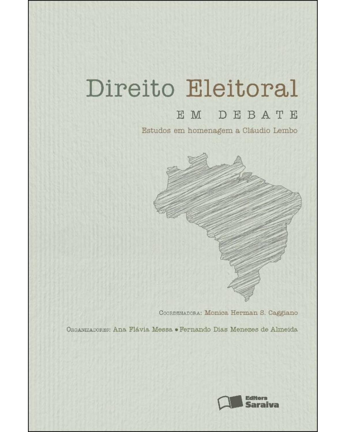 Direito eleitoral em debate - estudos em homenagem a Cláudio Lembo - 1ª Edição | 2013