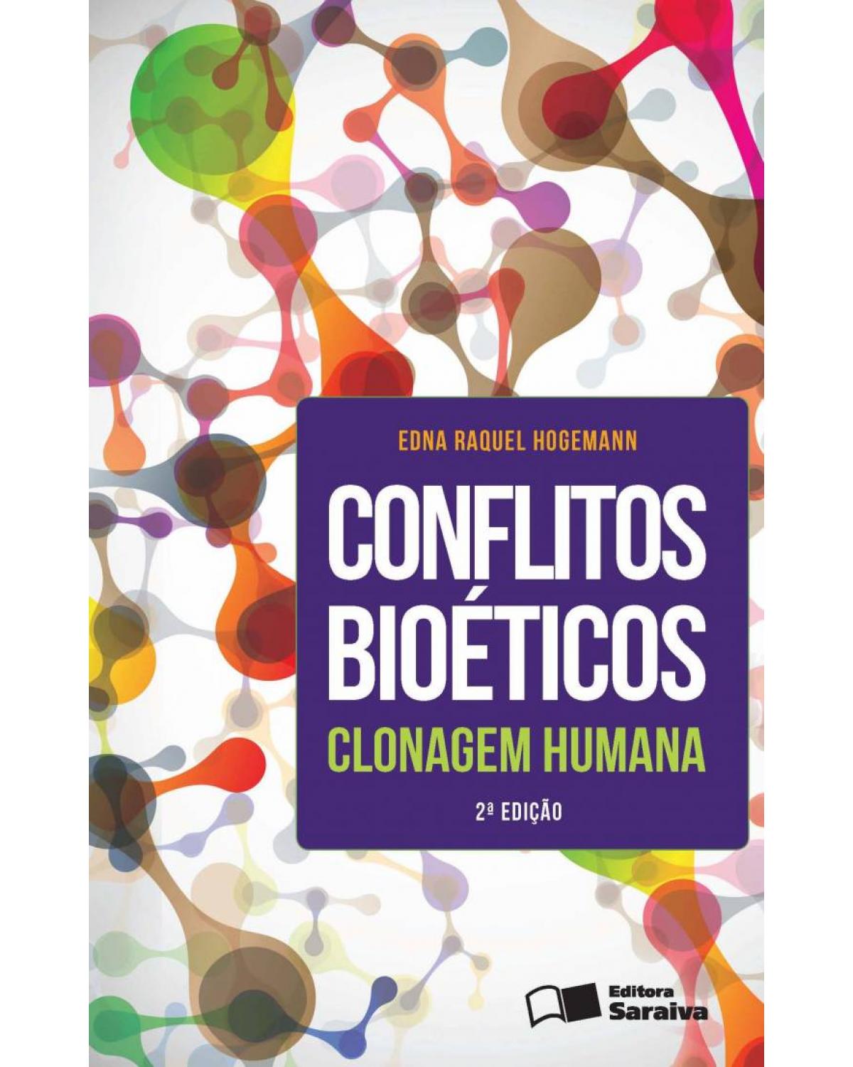 Conflitos bioéticos - clonagem humana - 2ª Edição | 2013