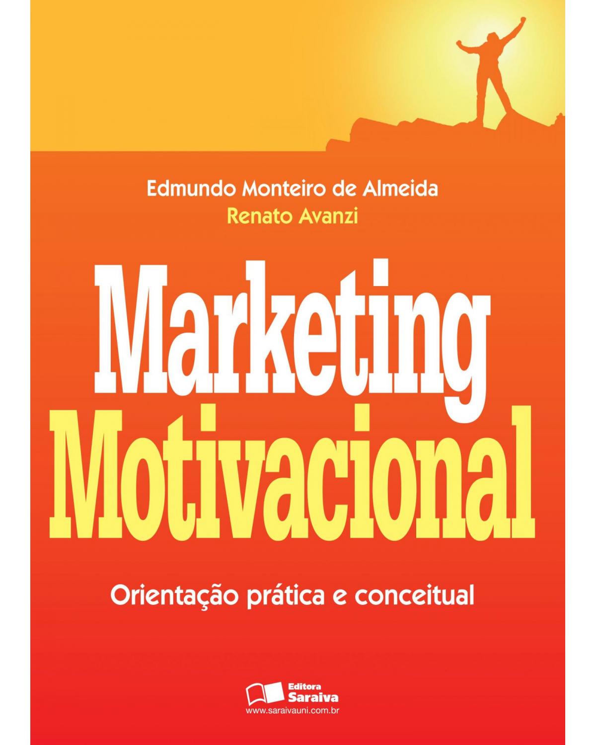 Marketing motivacional - orientação prática e conceitual - 1ª Edição | 2012