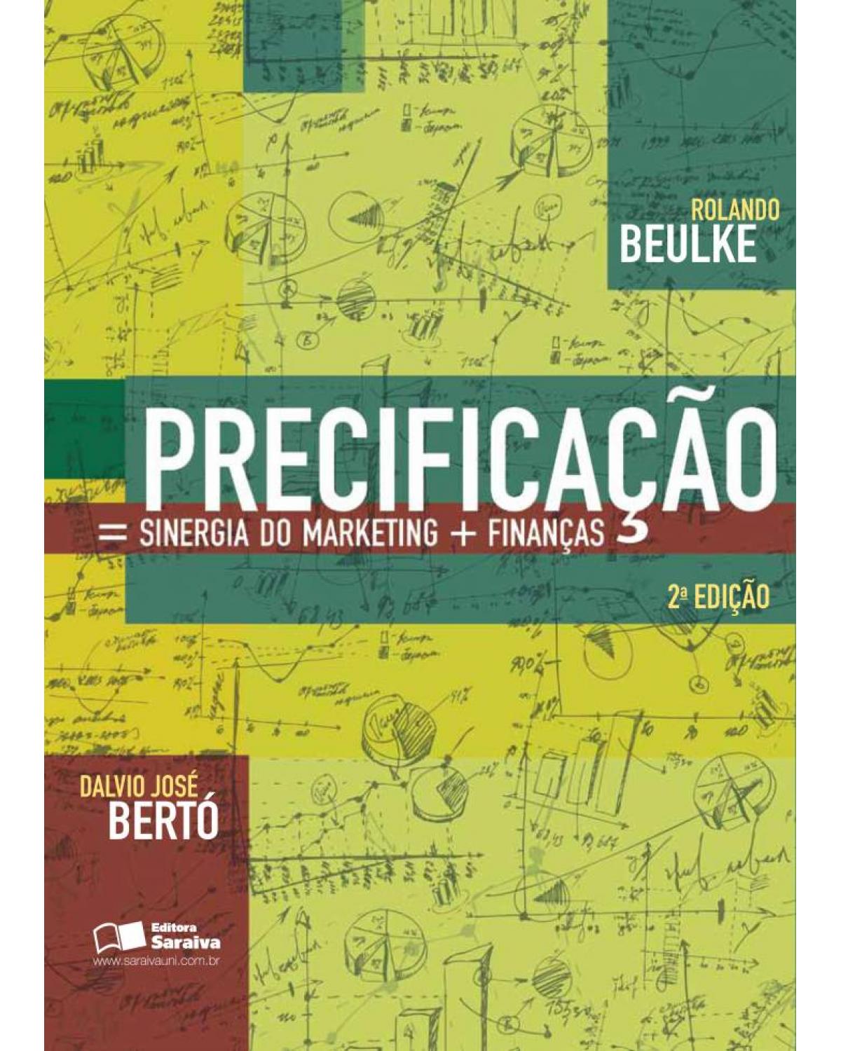 Precificação - sinergia do marketing e finanças - 2ª Edição | 2013