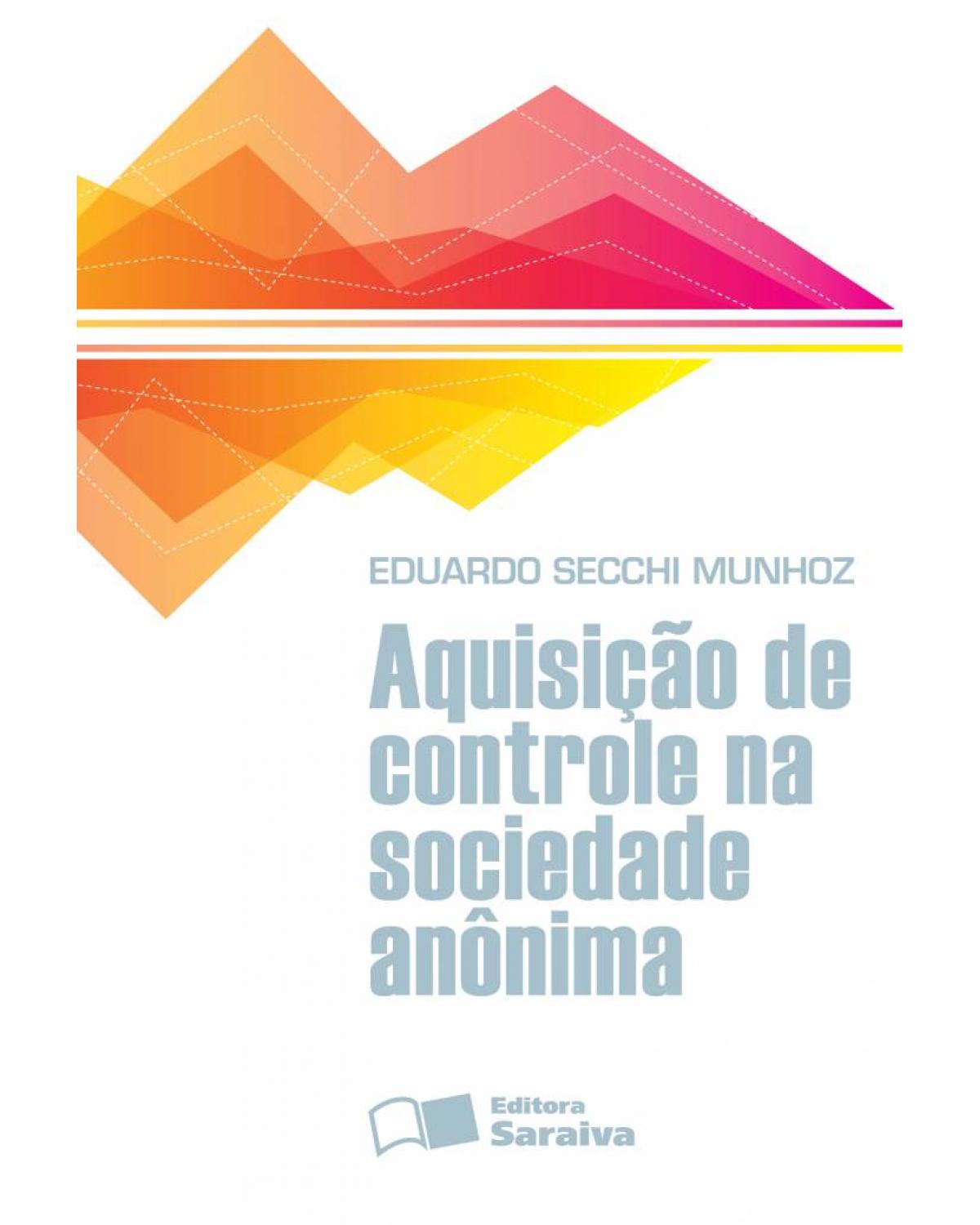 Aquisição de controle na sociedade anônima - 1ª Edição | 2013