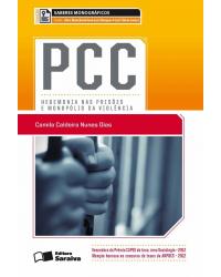 PCC - hegemonia nas prisões e monopólio da violência - 1ª Edição | 2013