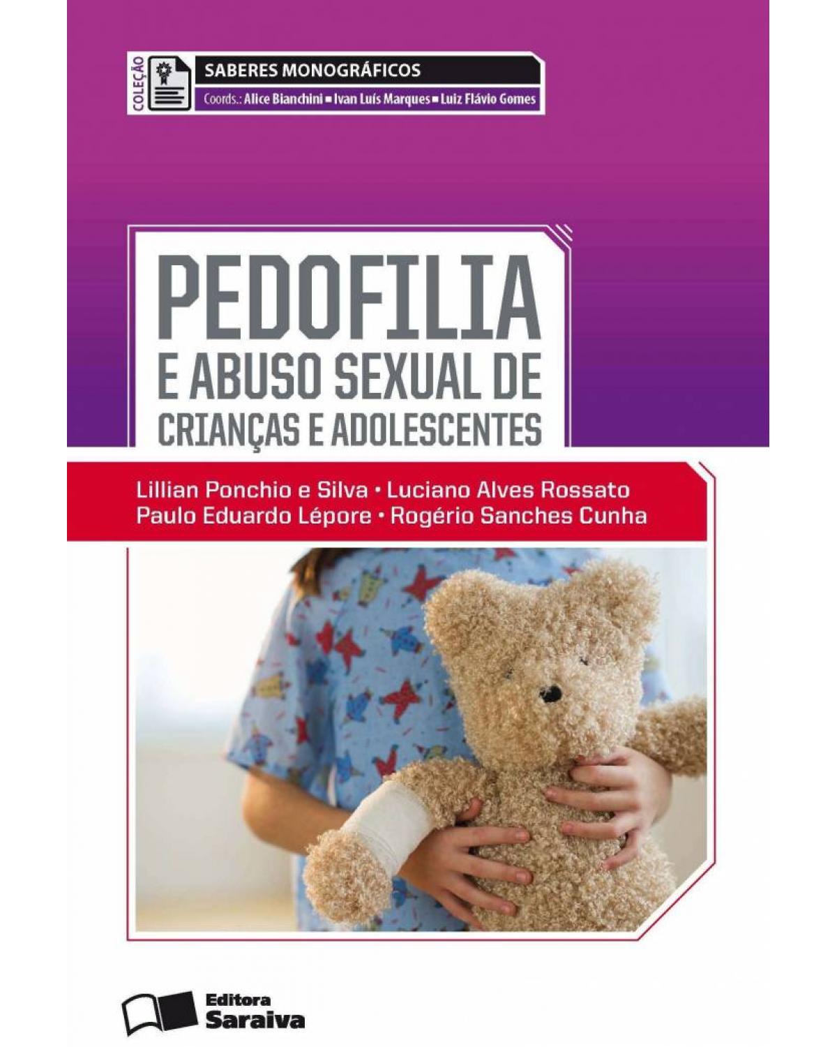 Pedofilia e abuso sexual de crianças e adolescentes - 1ª Edição | 2013
