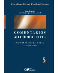 Comentários ao código civil - Volume 5: dos contratos em geral (arts. 421 a 480) - 1ª Edição | 2013