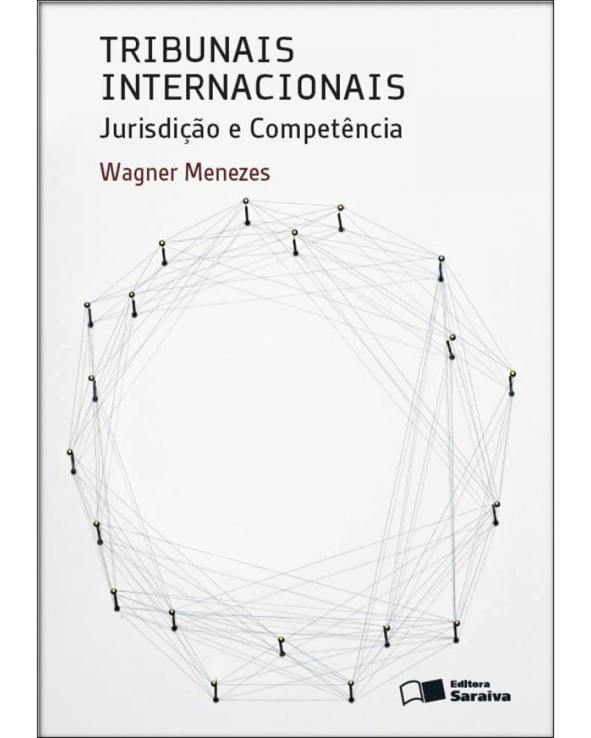 Tribunais internacionais - jurisdição e competência - 1ª Edição | 2013