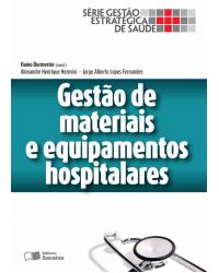 Gestão de materiais e equipamentos hospitalares - 1ª Edição | 2013