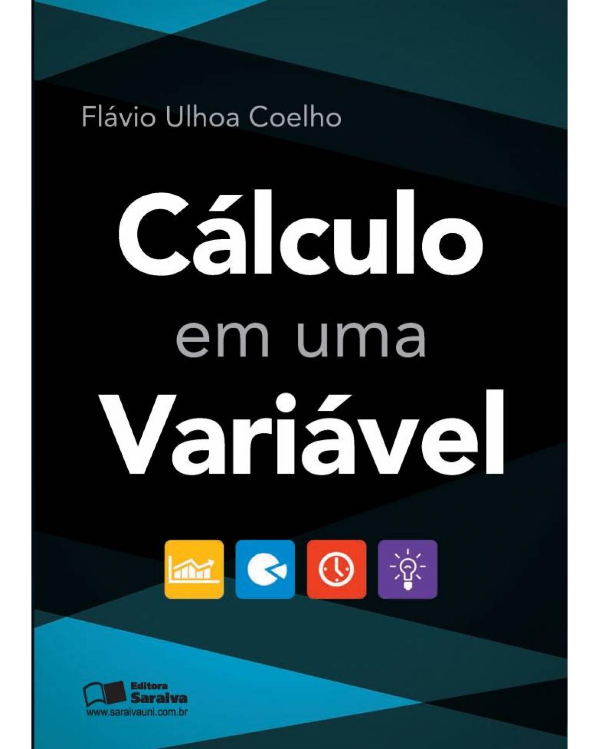 Cálculo em uma variável - 1ª Edição | 2013