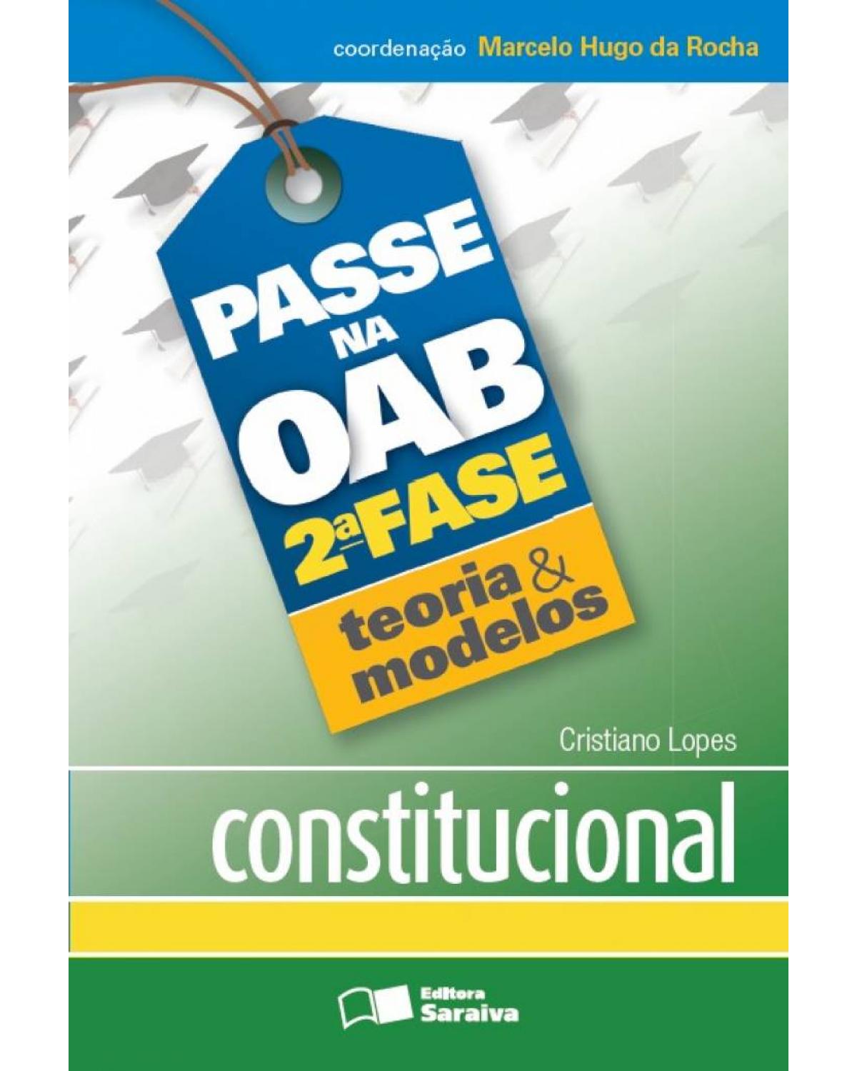 Passe na OAB 2ª fase - Teoria & modelos - constitucional - 1ª Edição | 2013