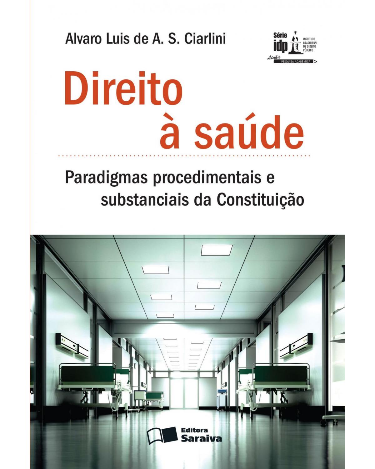 Direito à saúde - paradigmas procedimentais e substanciais da Constituição - 1ª Edição | 2013