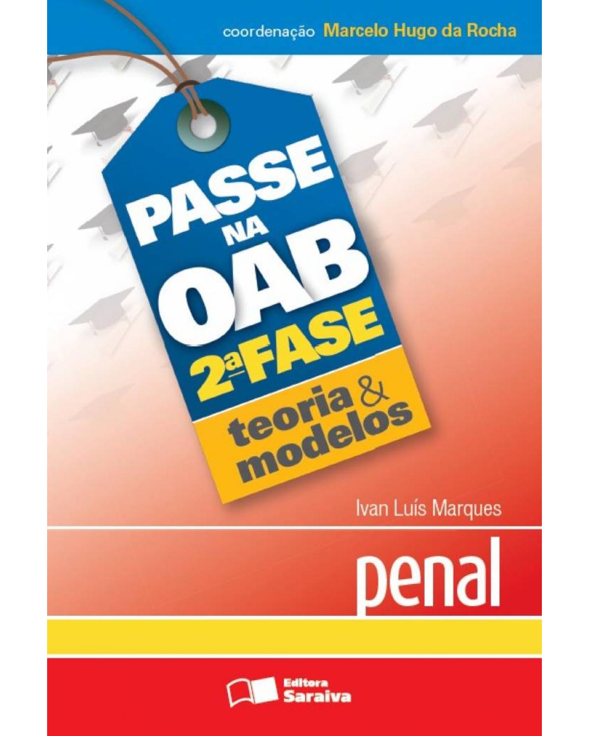 Passe na OAB 2ª fase - Teoria & modelos - penal - 1ª Edição | 2013