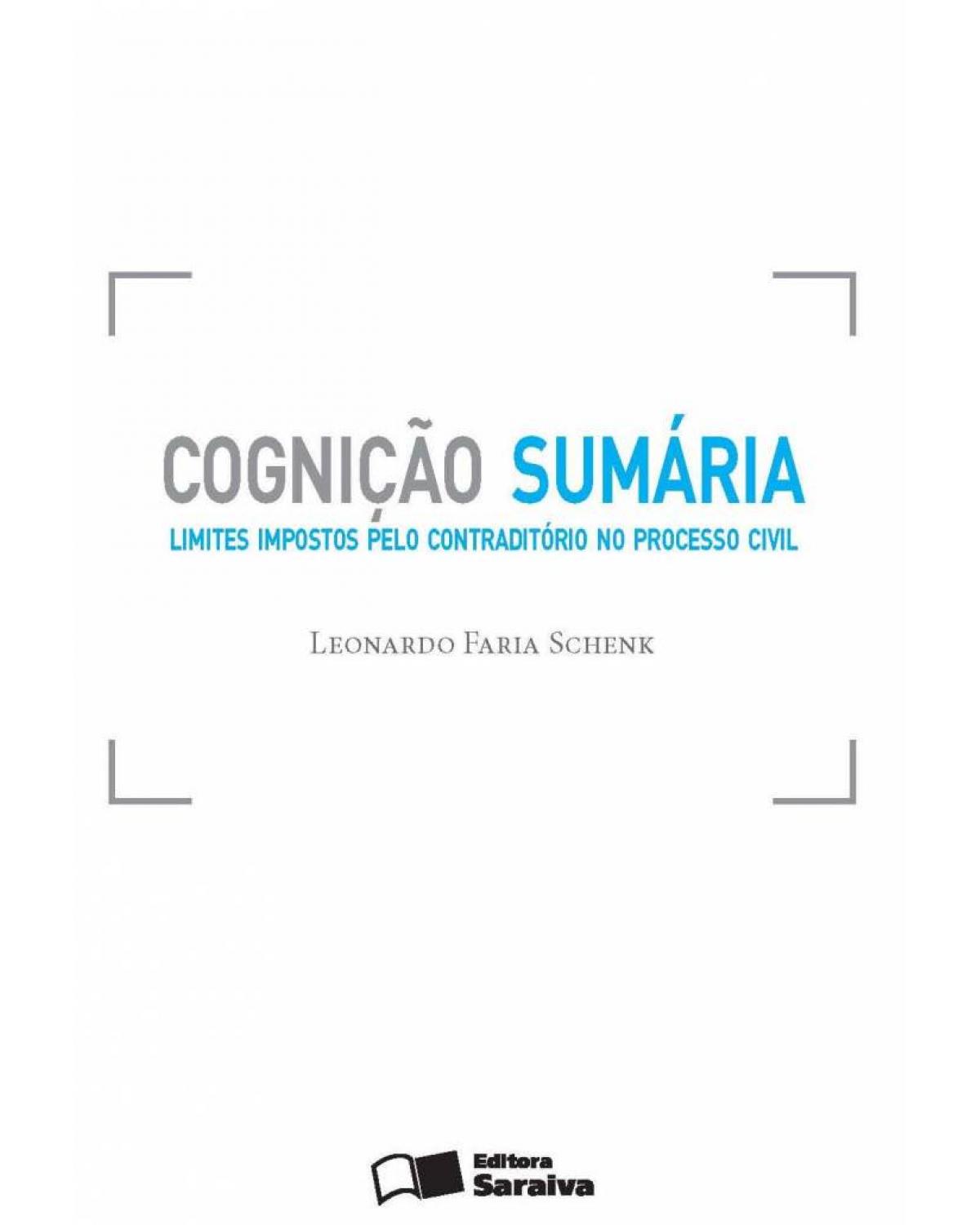 Cognição sumária - limites impostos pelo contraditório no processo civil - 1ª Edição | 2013