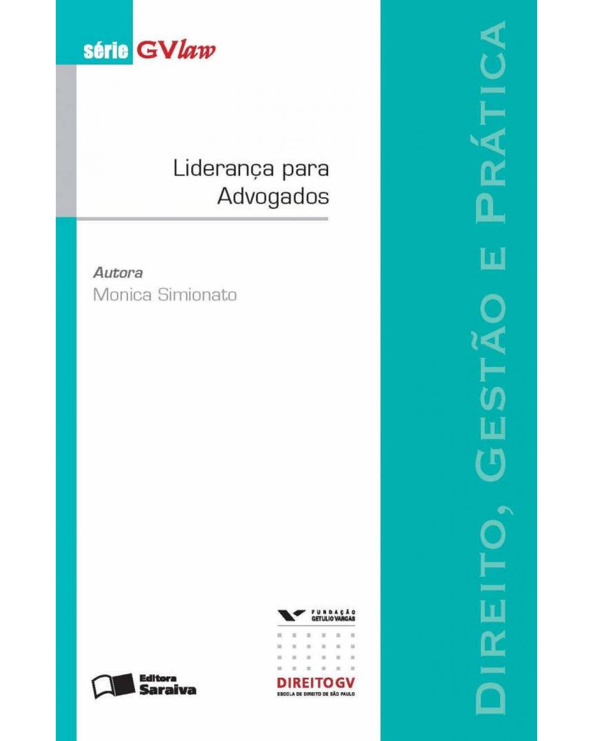 Liderança para advogados - direito, gestão e prática - 1ª Edição | 2013