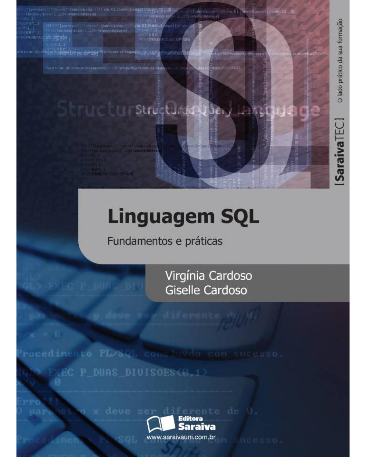 Linguagem SQL - fundamentos e práticas - 1ª Edição | 2013