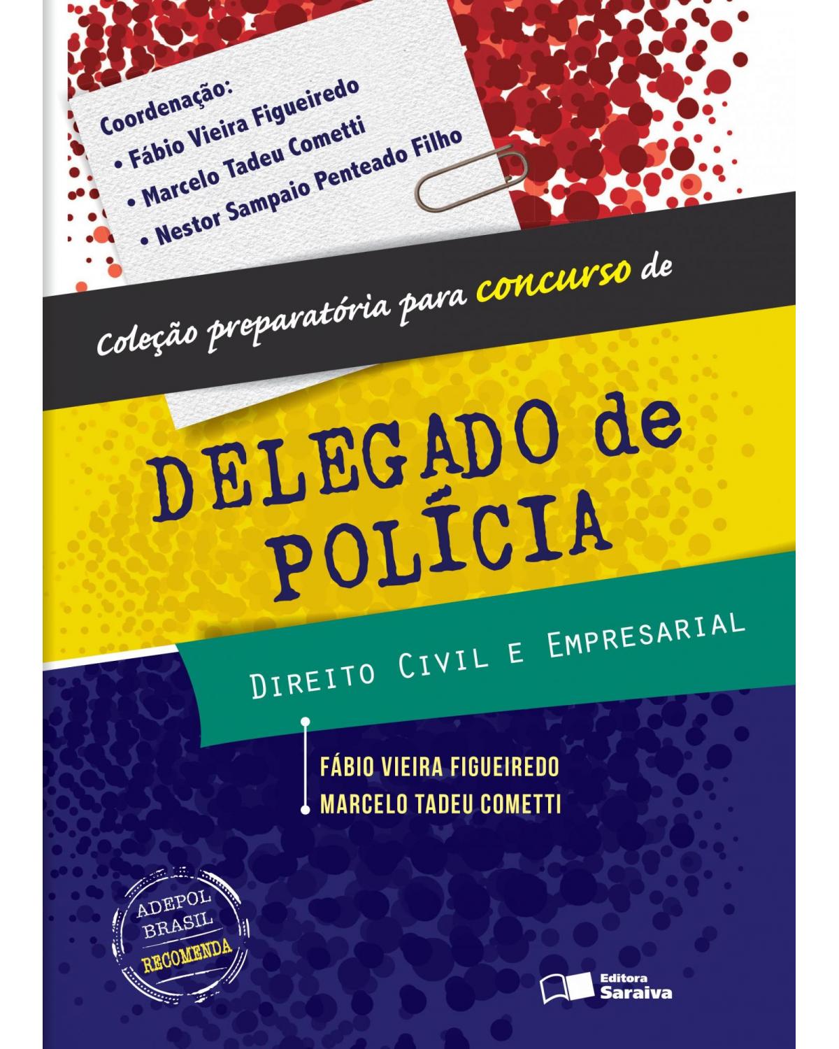 Delegado de polícia - direito civil e empresarial - 1ª Edição | 2013