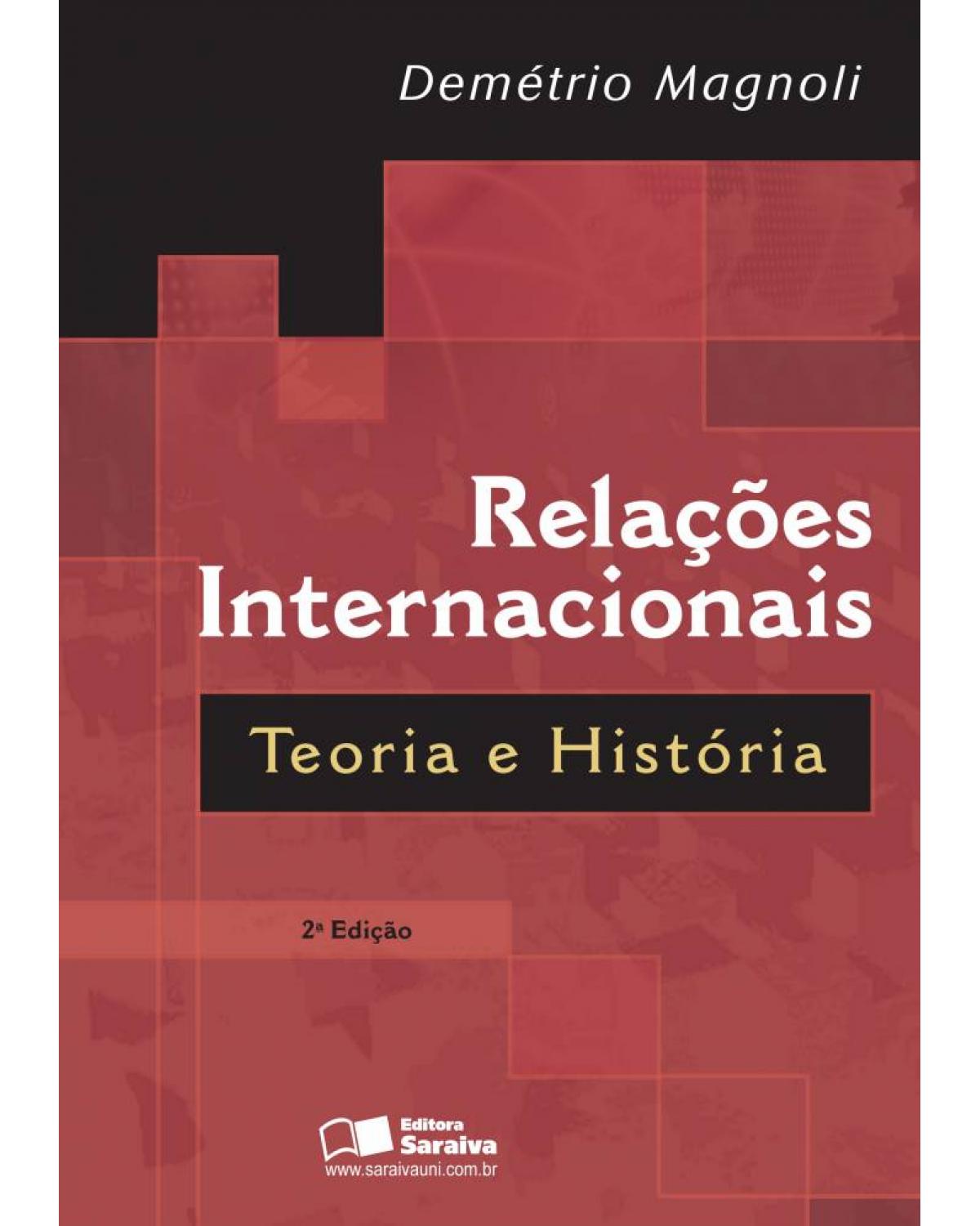 Relações internacionais  - teoria e história - 2ª Edição | 2013