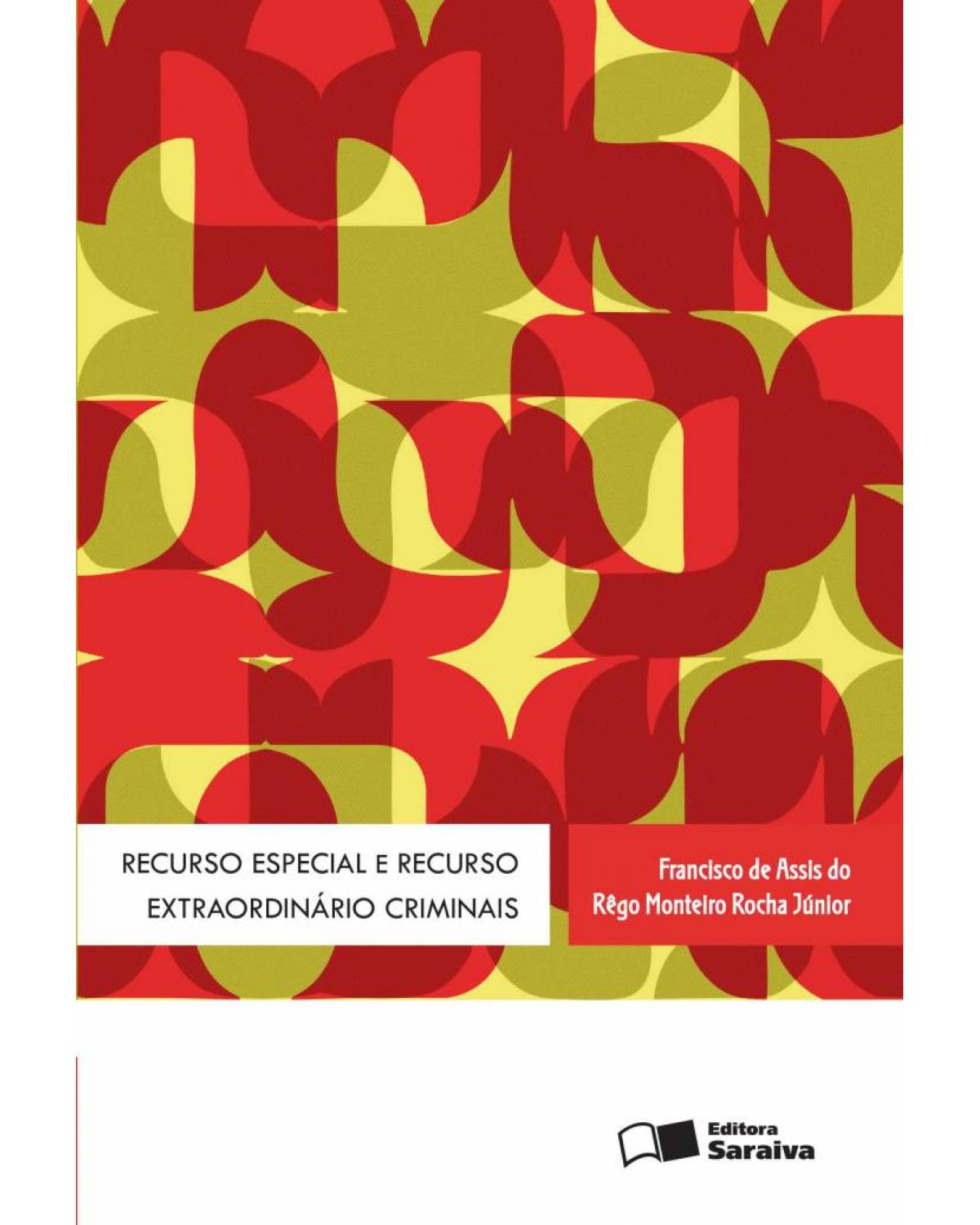 Recurso especial e recurso extraordinário criminais - 1ª Edição | 2013