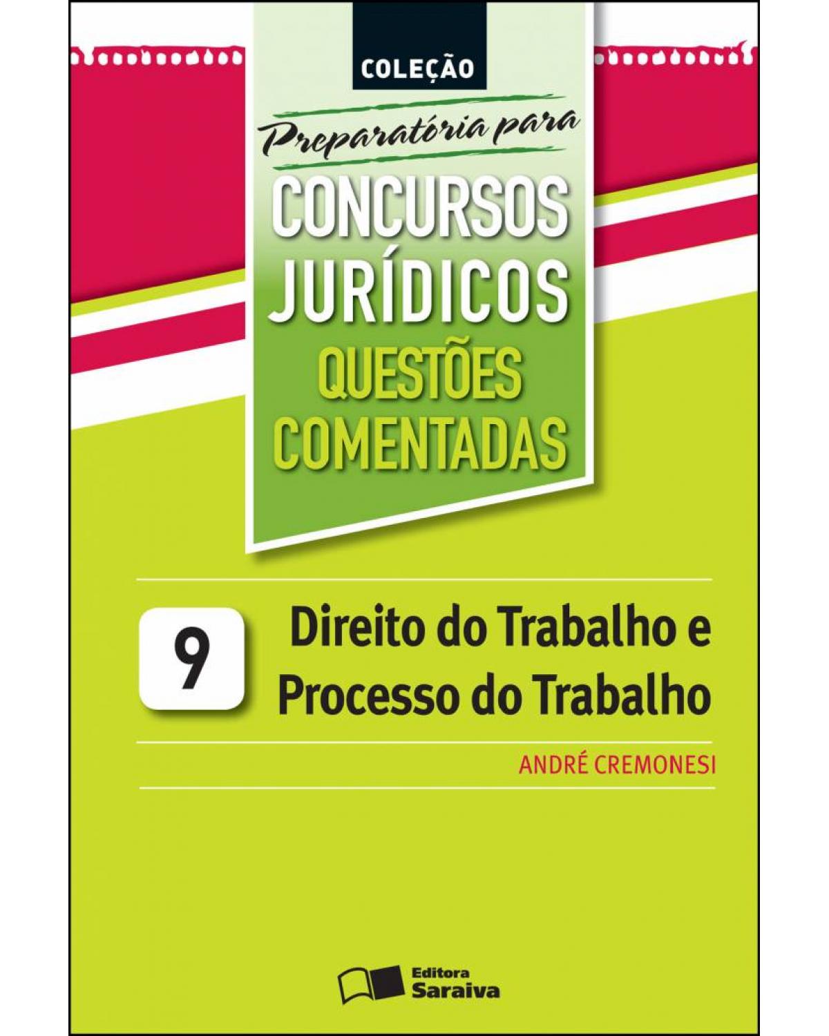 Direito do trabalho e processo do trabalho - questões comentadas - 2ª Edição | 2013