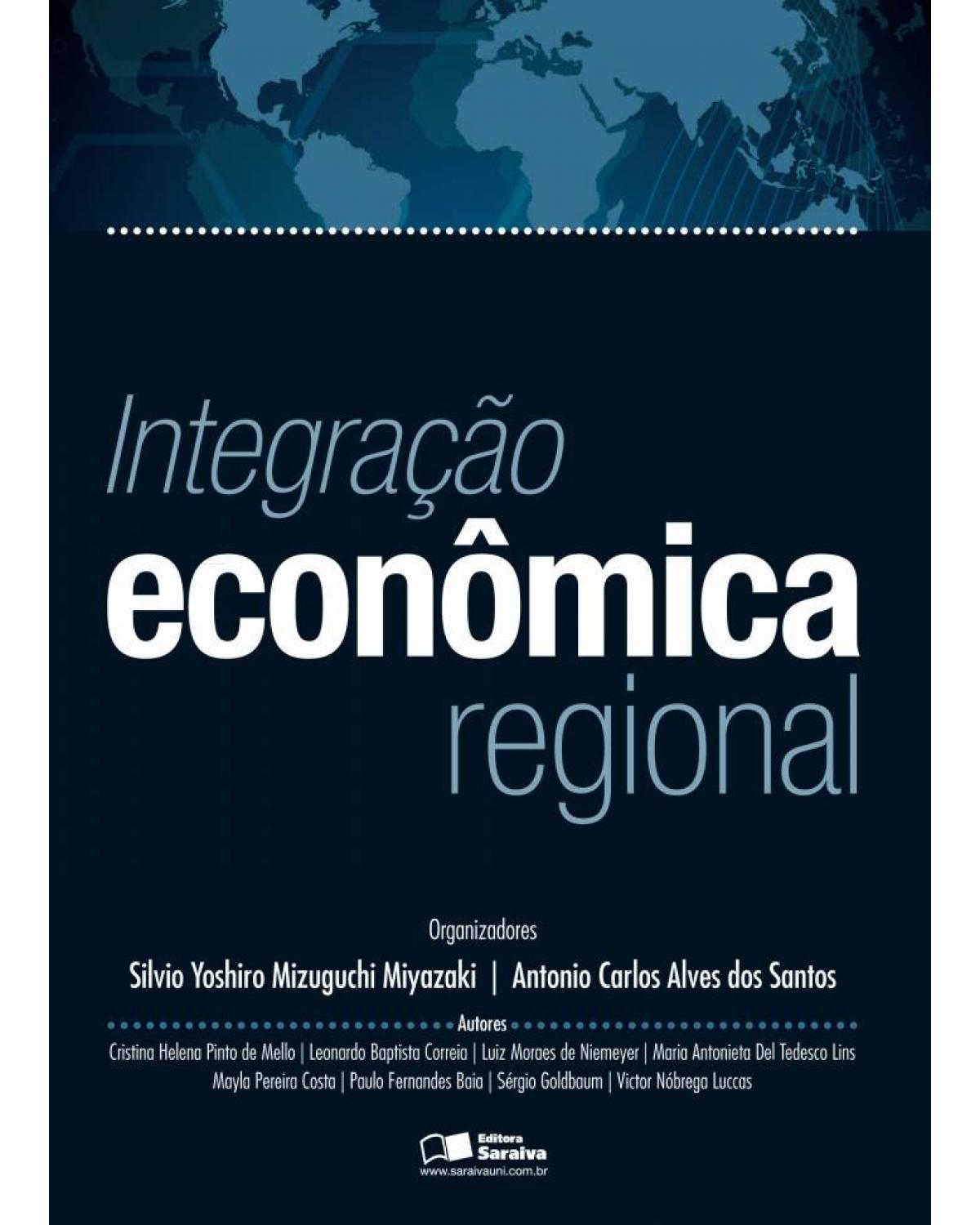 Integração econômica regional - 1ª Edição | 2013