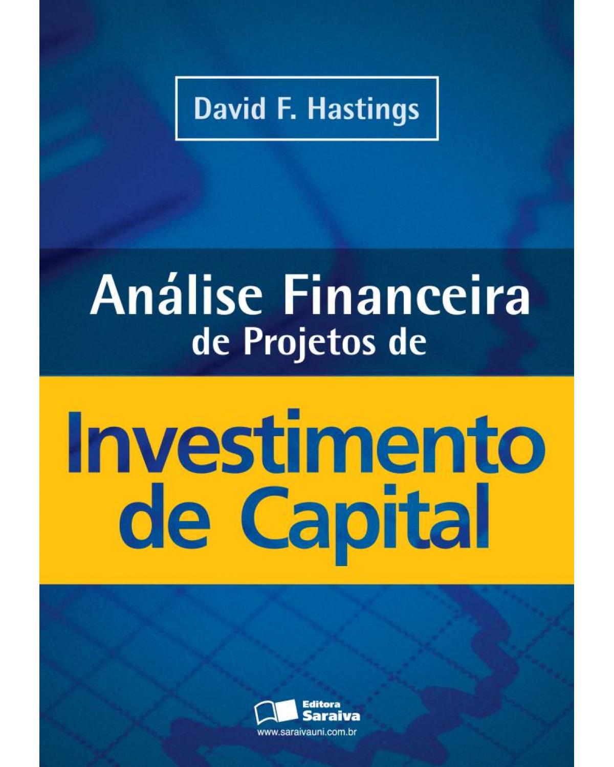 Análise financeira de projetos de investimento de capital - 1ª Edição | 2013