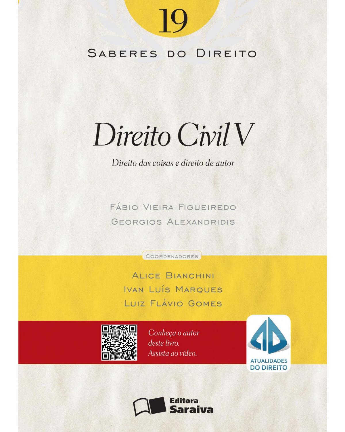 Direito civil V - direito das coisas e direito do autor - 1ª Edição | 2013