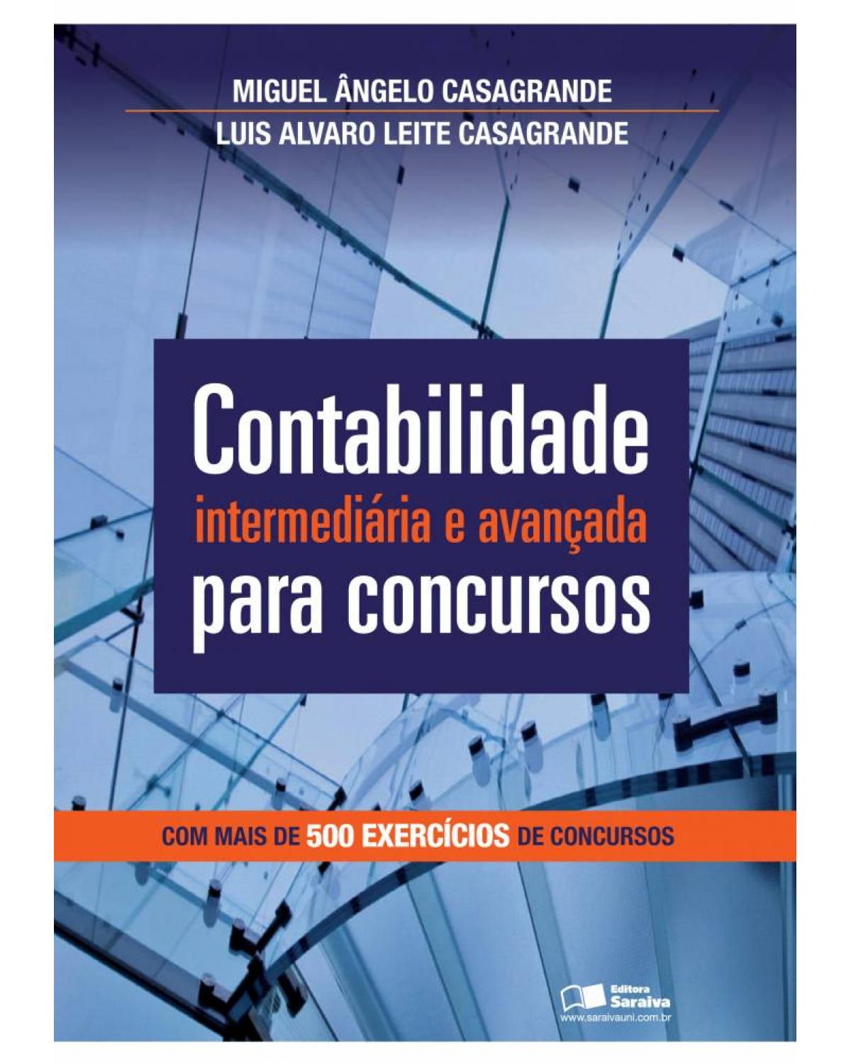 Contabilidade intermediária e avançada para concursos - 1ª Edição | 2013