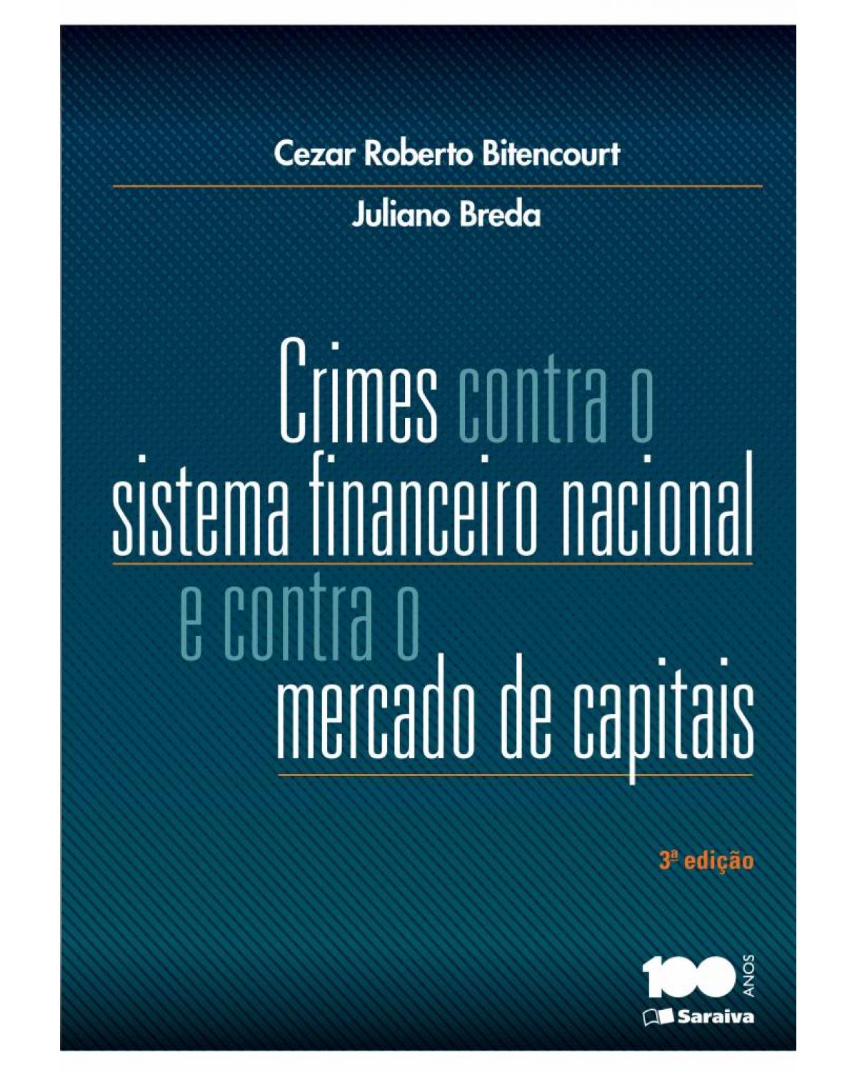 Crimes contra o sistema financeiro nacional e contra o mercado de capitais - 3ª Edição | 2014