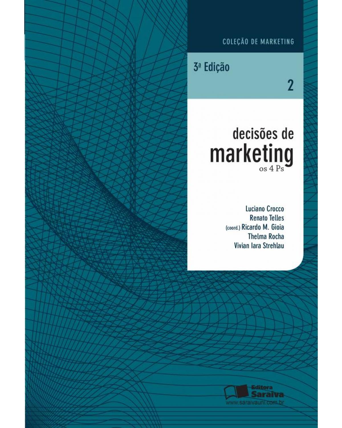 Decisões de marketing - Volume 2: os 4 ps - 3ª Edição | 2013