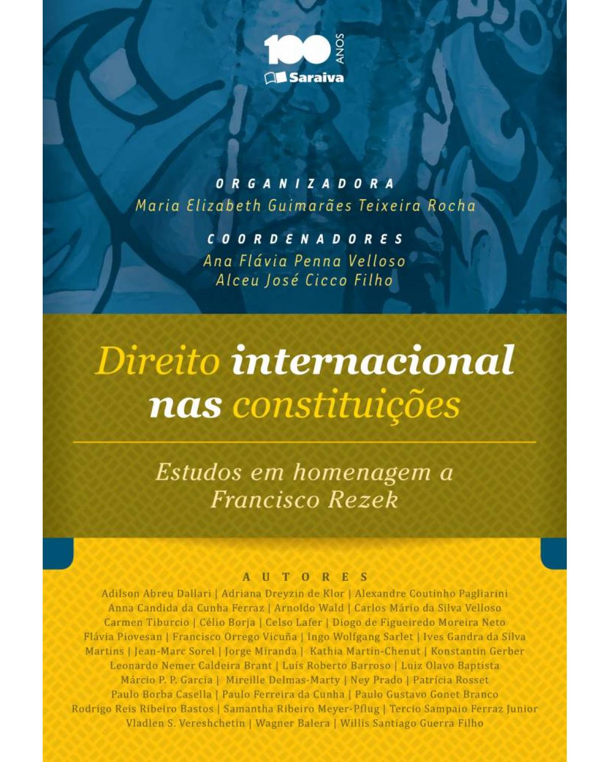 Direito internacional nas constituições - estudos em homenagem a Francisco Rezek - 1ª Edição | 2013