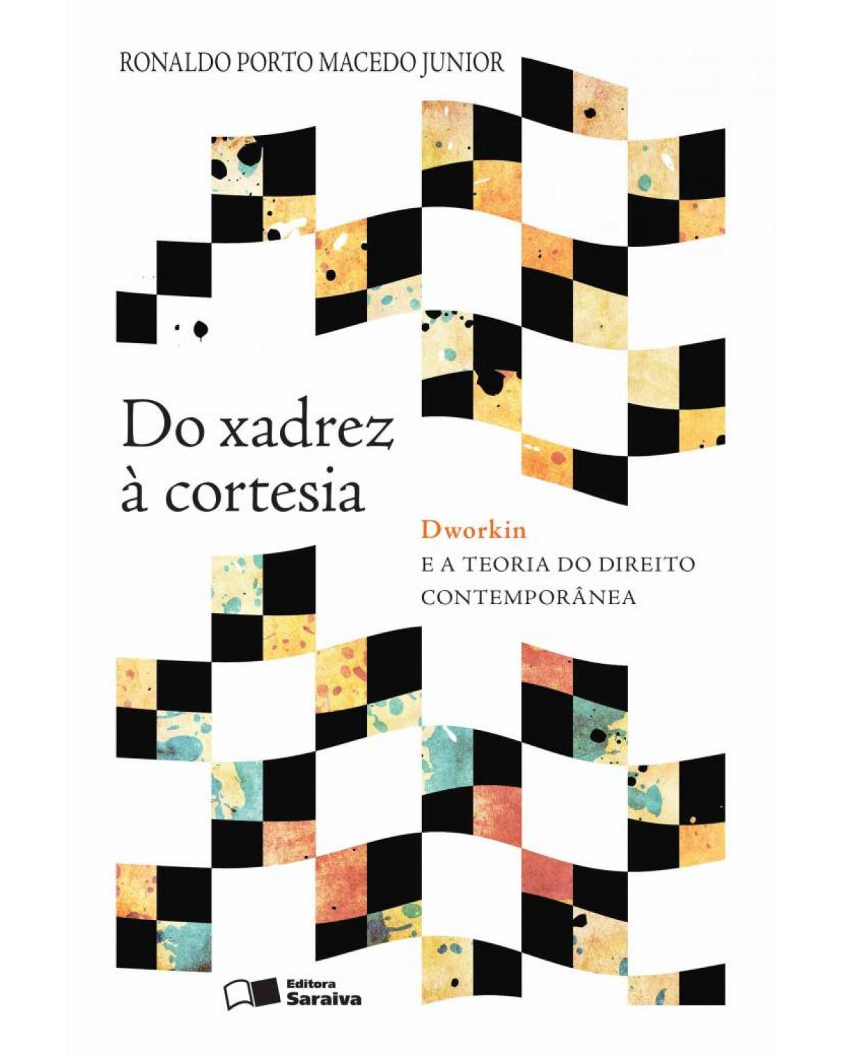 Do xadrez à cortesia - Dworkin e a teoria do direito contemporânea - 1ª Edição | 2013