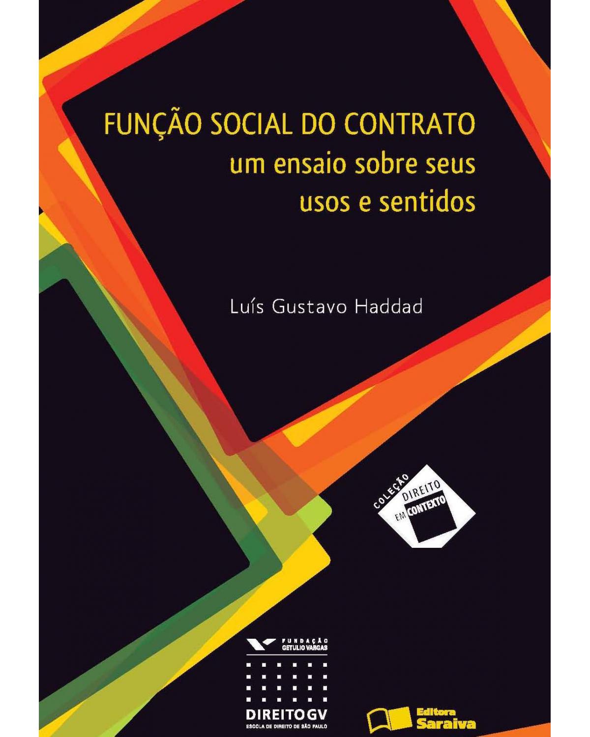 Função social do contrato - um ensaio sobre seus usos e sentidos - 1ª Edição | 2013