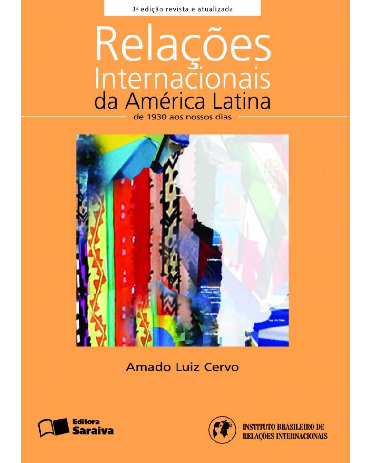 Relações internacionais da América Latina - de 1930 aos nossos dias - 3ª Edição | 2013