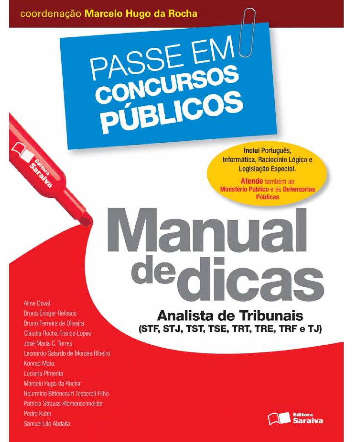 Manual de dicas - Analista de tribunais - STF, STJ, TST, TSE, TRT, TRE, TRF e TJ - 1ª Edição | 2013