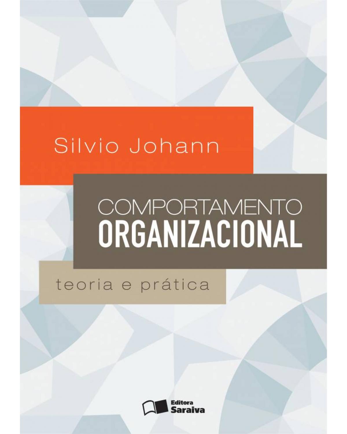 Comportamento organizacional - teoria e prática - 1ª Edição | 2013