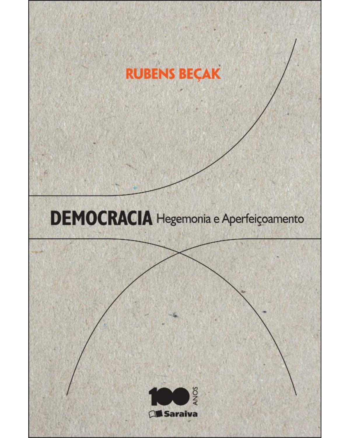 Democracia - hegemonia e aperfeiçoamento - 1ª Edição | 2014