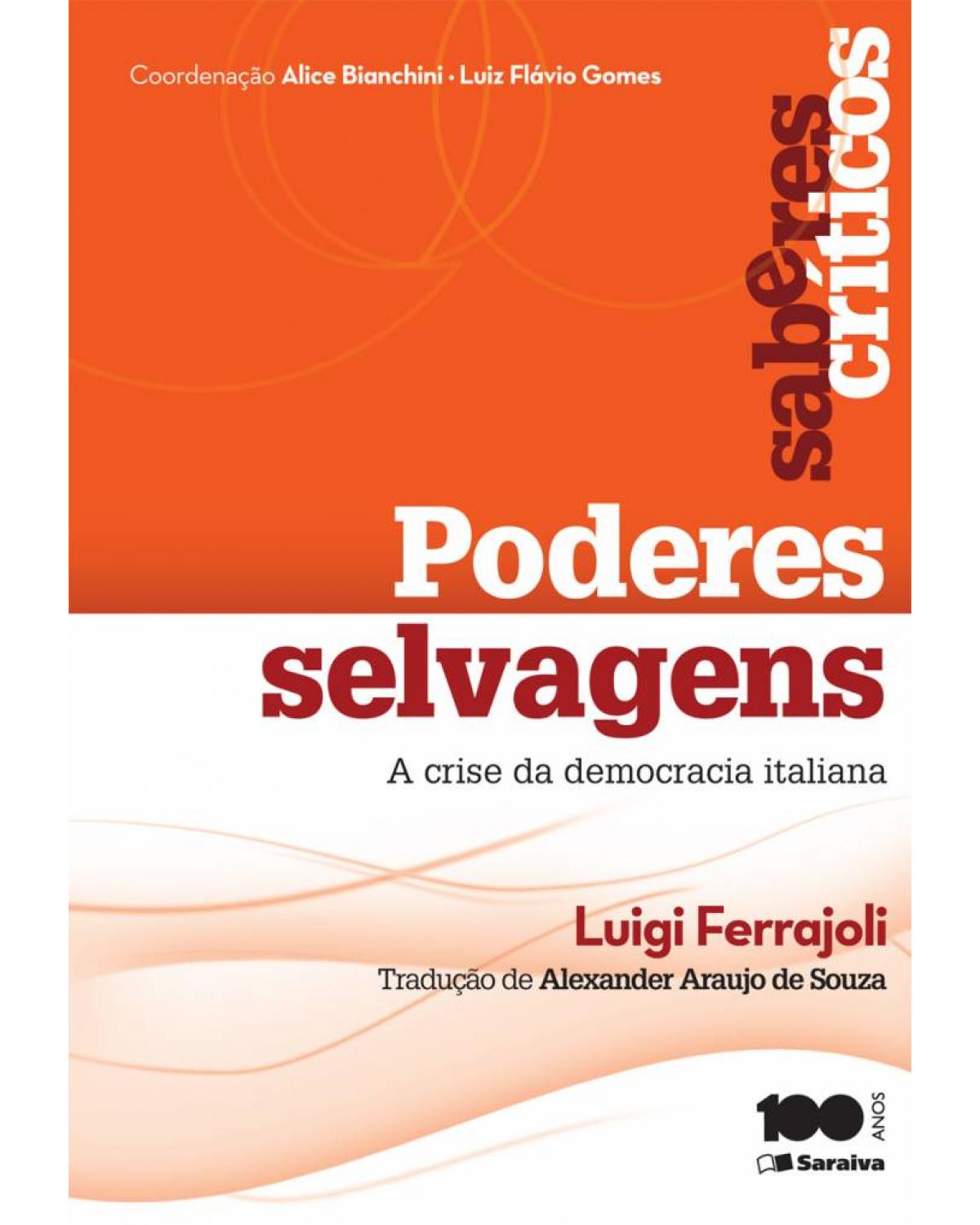 Poderes selvagens - a crise da democracia italiana - 1ª Edição | 2014