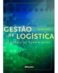 Gestão de logística e cadeia de suprimentos - 1ª Edição | 2013