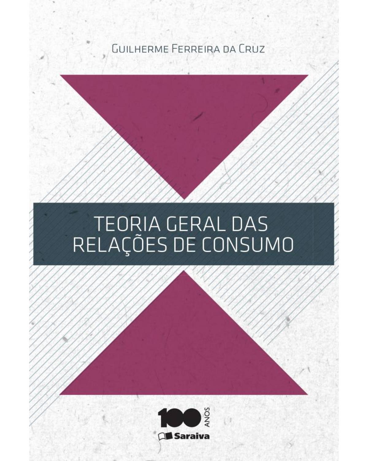 Teoria geral das relações de consumo - 1ª Edição | 2014