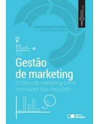 Gestão de marketing - o plano de marketing como orientador das decisões - 1ª Edição | 2014