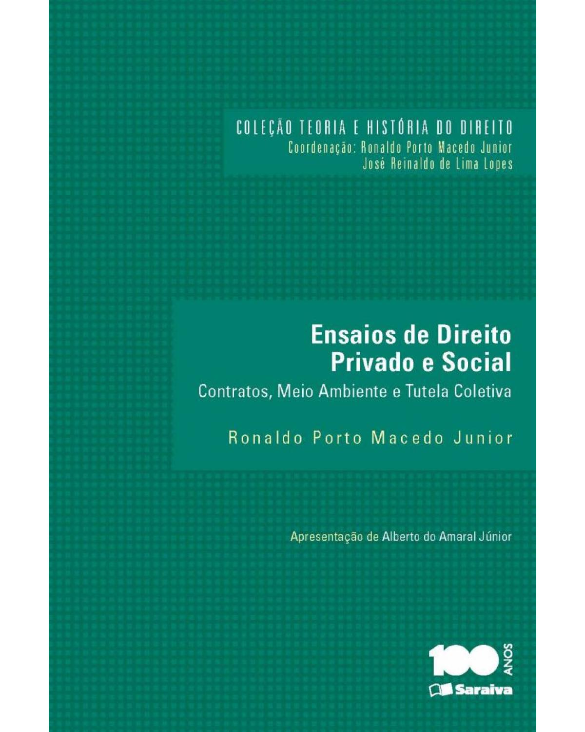 Ensaios de direito privado e social - contratos, meio ambiente e tutela coletiva - 1ª Edição | 2015